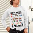 Love Job For Little Reasons Daycare Teacher Graphic Unisex Long Sleeve T-Shirt, gift for family, gift for coworker