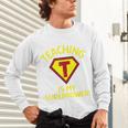 Teaching Is My Superpower Fun Elementary Teacher 1st Grade Unisex Long Sleeve T-Shirt, gift for family, gift for coworker Teaching Is My Superpower Fun Elementary Teacher 1st Grade Unisex Long Sleeve T-Shirt, gift for family, gift for coworker