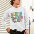 Tired Teachers Club Groovy Teachers Back To School Unisex Long Sleeve T-Shirt, gift for family, gift for coworker Tired Teachers Club Groovy Teachers Back To School Unisex Long Sleeve T-Shirt, gift for family, gift for coworker