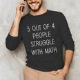 5 Out Of 4 People Struggle With Math Math Teachers Unisex Long Sleeve T-Shirt, funny gift 5 Out Of 4 People Struggle With Math Math Teachers Unisex Long Sleeve T-Shirt, funny gift