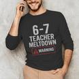 67 Don't Say 6-7 Again Teacher Shirt 67 Sarcastic Meme Unisex Long Sleeve T-Shirt, funny gift