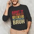 Admit It You Low Key Love Technology Bruh Teacher Kid Unisex Long Sleeve T-Shirt, funny gift Admit It You Low Key Love Technology Bruh Teacher Kid Unisex Long Sleeve T-Shirt, funny gift