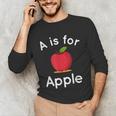 A Is For Apple Toddler Kindergarten Preschool Teacher Unisex Long Sleeve T-Shirt, funny gift A Is For Apple Toddler Kindergarten Preschool Teacher Unisex Long Sleeve T-Shirt, funny gift