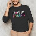Back To School I Love My Students Teachers Women Boys Girls Unisex Long Sleeve T-Shirt, funny gift Back To School I Love My Students Teachers Women Boys Girls Unisex Long Sleeve T-Shirt, funny gift