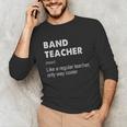 Band Teacher Definition Teaching School Teacher Unisex Long Sleeve T-Shirt, funny gift Band Teacher Definition Teaching School Teacher Unisex Long Sleeve T-Shirt, funny gift