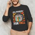 All Booked For Fall Book Pumpkin Autumn Thanksgiving Teacher Unisex Long Sleeve T-Shirt, funny gift All Booked For Fall Book Pumpkin Autumn Thanksgiving Teacher Unisex Long Sleeve T-Shirt, funny gift