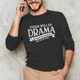 Broadway Actor There Will Be Drama Theater Teacher Men Women Unisex Long Sleeve T-Shirt, funny gift Broadway Actor There Will Be Drama Theater Teacher Men Women Unisex Long Sleeve T-Shirt, funny gift