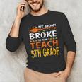 My Broom Broke So Now I Teach 5th Grade Halloween Teacher Unisex Long Sleeve T-Shirt, funny gift My Broom Broke So Now I Teach 5th Grade Halloween Teacher Unisex Long Sleeve T-Shirt, funny gift