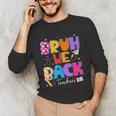 Bruh We Back Teachers First Day Back To School Teachers Unisex Long Sleeve T-Shirt, funny gift Bruh We Back Teachers First Day Back To School Teachers Unisex Long Sleeve T-Shirt, funny gift