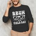 Bruh It's Field Day Teacher Boys Girls Kids Happy Field Day Unisex Long Sleeve T-Shirt, funny gift Bruh It's Field Day Teacher Boys Girls Kids Happy Field Day Unisex Long Sleeve T-Shirt, funny gift