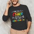 Some Call It Chaos We Call It Kindergarten Teacher Unisex Long Sleeve T-Shirt, funny gift