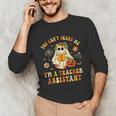 You Can't Scare Me I'm A School Teachers Assistant Halloween Unisex Long Sleeve T-Shirt, funny gift