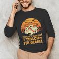 You Can't Scare Me I Teach 5th Grade Teacher Halloween Men Women Kids Unisex Long Sleeve T-Shirt, funny gift You Can't Scare Me I Teach 5th Grade Teacher Halloween Men Women Kids Unisex Long Sleeve T-Shirt, funny gift