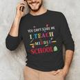 You Can't Scare Me I Teach Middle School Teacher For Men Women Unisex Long Sleeve T-Shirt, funny gift
