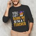 You Cant Scare Me Im A Teacher Halloween Trick Or Teach 2024 Unisex Long Sleeve T-Shirt, funny gift You Cant Scare Me Im A Teacher Halloween Trick Or Teach 2024 Unisex Long Sleeve T-Shirt, funny gift