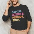 Capital Letters And Periods Bruh Teacher Bruh Teache Unisex Long Sleeve T-Shirt, funny gift Capital Letters And Periods Bruh Teacher Bruh Teache Unisex Long Sleeve T-Shirt, funny gift
