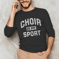 Choir Is My Sport Quote Choir Teacher Unisex Long Sleeve T-Shirt, funny gift Choir Is My Sport Quote Choir Teacher Unisex Long Sleeve T-Shirt, funny gift