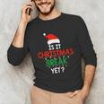 Is It Christmas Break Yet Teacher Xmas Winter Saying Unisex Long Sleeve T-Shirt, funny gift Is It Christmas Break Yet Teacher Xmas Winter Saying Unisex Long Sleeve T-Shirt, funny gift