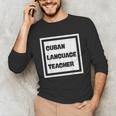 Cuban Language Teacher Unisex Long Sleeve T-Shirt, funny gift Cuban Language Teacher Unisex Long Sleeve T-Shirt, funny gift
