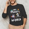 Cute Teacher My Students Are Out-Of This World Space Unisex Long Sleeve T-Shirt, funny gift