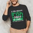 A Day Without Irish Dance Step Dance Teacher Irish Dancer Unisex Long Sleeve T-Shirt, funny gift
