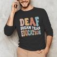 Deaf Dream Team Education Deaf Education Teacher Unisex Long Sleeve T-Shirt, funny gift Deaf Dream Team Education Deaf Education Teacher Unisex Long Sleeve T-Shirt, funny gift