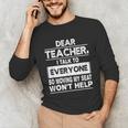 Dear Teacher i Talk To Everyone Funny Back To School Unisex Long Sleeve T-Shirt, funny gift