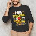 I Dig Teaching Dump Truck Construction Back School Teacher Unisex Long Sleeve T-Shirt, funny gift I Dig Teaching Dump Truck Construction Back School Teacher Unisex Long Sleeve T-Shirt, funny gift