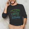 Disney This Teacher Runs On Coffee And Disney Gradient Logo Unisex Long Sleeve T-Shirt, funny gift Disney This Teacher Runs On Coffee And Disney Gradient Logo Unisex Long Sleeve T-Shirt, funny gift