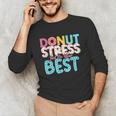 Donut Stress Just Do Your Best Teachers Testing Day For Men Women Girls Kids Unisex Long Sleeve T-Shirt, funny gift Donut Stress Just Do Your Best Teachers Testing Day For Men Women Girls Kids Unisex Long Sleeve T-Shirt, funny gift