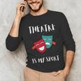 Drama Teacher For Theatre And Performing Arts Unisex Long Sleeve T-Shirt, funny gift Drama Teacher For Theatre And Performing Arts Unisex Long Sleeve T-Shirt, funny gift