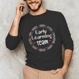 Early Learning TEAM Preschool Teacher Early Learners Crew Unisex Long Sleeve T-Shirt, funny gift Early Learning TEAM Preschool Teacher Early Learners Crew Unisex Long Sleeve T-Shirt, funny gift