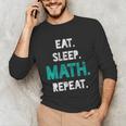 Eat Sleep Math Repeat Math Teacher Men Women Girls Kids Unisex Long Sleeve T-Shirt, funny gift Eat Sleep Math Repeat Math Teacher Men Women Girls Kids Unisex Long Sleeve T-Shirt, funny gift