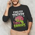 English Teachers Love Brains Zombie Teacher School Halloween Unisex Long Sleeve T-Shirt, funny gift