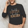 First Day Back To School Half Coffee Half Teacher Women Unisex Long Sleeve T-Shirt, funny gift First Day Back To School Half Coffee Half Teacher Women Unisex Long Sleeve T-Shirt, funny gift