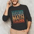 If At First You Don't Succeed Try Doing Math Teacher Unisex Long Sleeve T-Shirt, funny gift If At First You Don't Succeed Try Doing Math Teacher Unisex Long Sleeve T-Shirt, funny gift