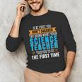If At First You Don't Succeed Try Doing What Science Teacher Unisex Long Sleeve T-Shirt, funny gift If At First You Don't Succeed Try Doing What Science Teacher Unisex Long Sleeve T-Shirt, funny gift