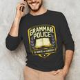 Grammar Police To Serve And Correct English Teacher Unisex Long Sleeve T-Shirt, funny gift Grammar Police To Serve And Correct English Teacher Unisex Long Sleeve T-Shirt, funny gift