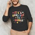 Groovy Its A Good Day To Dance Dance Teacher Unisex Long Sleeve T-Shirt, funny gift Groovy Its A Good Day To Dance Dance Teacher Unisex Long Sleeve T-Shirt, funny gift