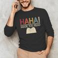 Ha Ha Made You Read Reading Teacher Teaching Unisex Long Sleeve T-Shirt, funny gift Ha Ha Made You Read Reading Teacher Teaching Unisex Long Sleeve T-Shirt, funny gift