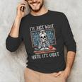 Halloween Teacher I'Ll Just Wait Until It's Quiet Women Unisex Long Sleeve T-Shirt, funny gift