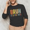 Happy Friyay Teacher Shirt Cute Teacher Fashion Bruh Fri-Yay Unisex Long Sleeve T-Shirt, funny gift
