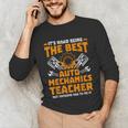 Hard Being The Best Auto Mechanics Teacher For Men Women Kids Unisex Long Sleeve T-Shirt, funny gift
