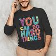 You Can Do Hard Things School Student Teachers Unisex Long Sleeve T-Shirt, funny gift You Can Do Hard Things School Student Teachers Unisex Long Sleeve T-Shirt, funny gift