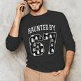 Haunted By 6 7 67 Six Seven Halloween Teacher Mom Unisex Long Sleeve T-Shirt, funny gift