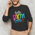 Hello Sixth Grade Cute Back To School 6th Grade Teacher Kids Unisex Long Sleeve T-Shirt, funny gift