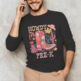 Howdy Pre-K Cowgirls Teacher Back To School Unisex Long Sleeve T-Shirt, funny gift Howdy Pre-K Cowgirls Teacher Back To School Unisex Long Sleeve T-Shirt, funny gift