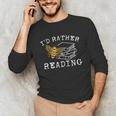 I'd Rather Bee Reading Teacher Librarian Book Lover Unisex Long Sleeve T-Shirt, funny gift