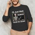 I'Ll Just Wait Until It's Quiet Spanish Teacher Halloween Men Women Kids Unisex Long Sleeve T-Shirt, funny gift I'Ll Just Wait Until It's Quiet Spanish Teacher Halloween Men Women Kids Unisex Long Sleeve T-Shirt, funny gift