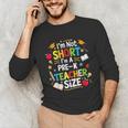 I'm Not Short I'm A Pre-K Teacher Size Back To School Unisex Long Sleeve T-Shirt, funny gift I'm Not Short I'm A Pre-K Teacher Size Back To School Unisex Long Sleeve T-Shirt, funny gift